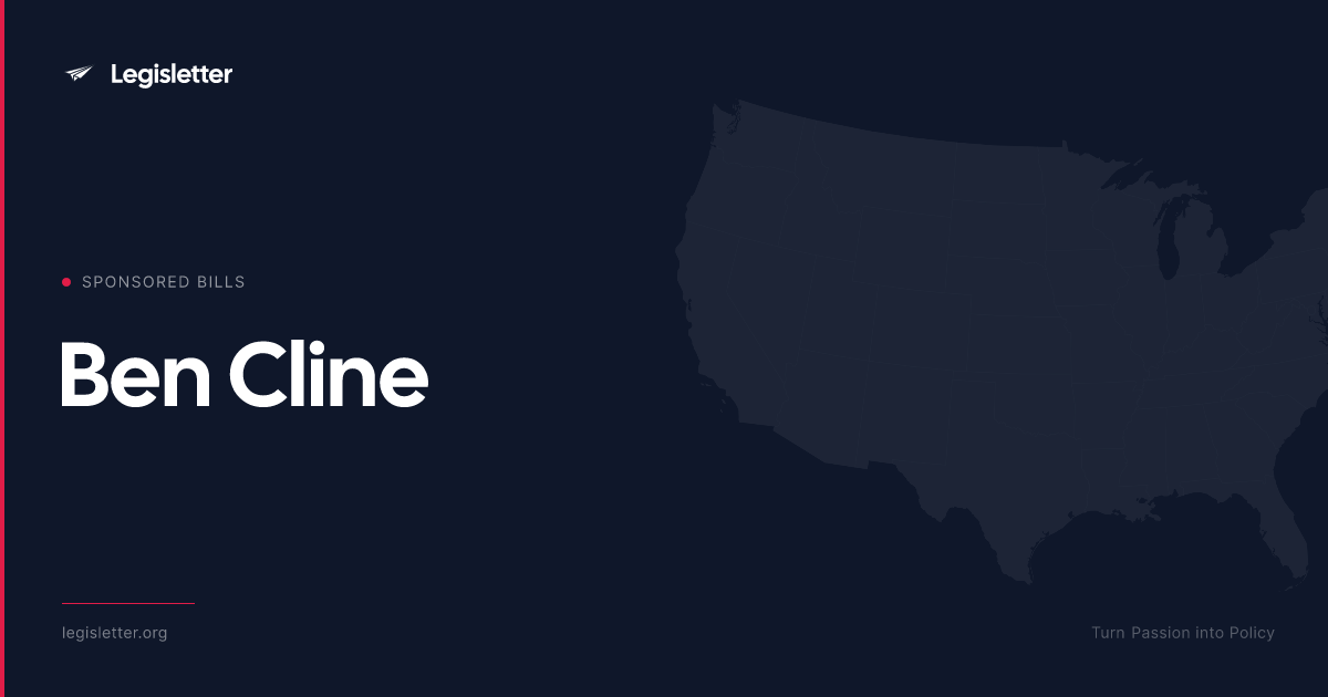 Rep. Ben Cline — Sponsored Bills & Legislation