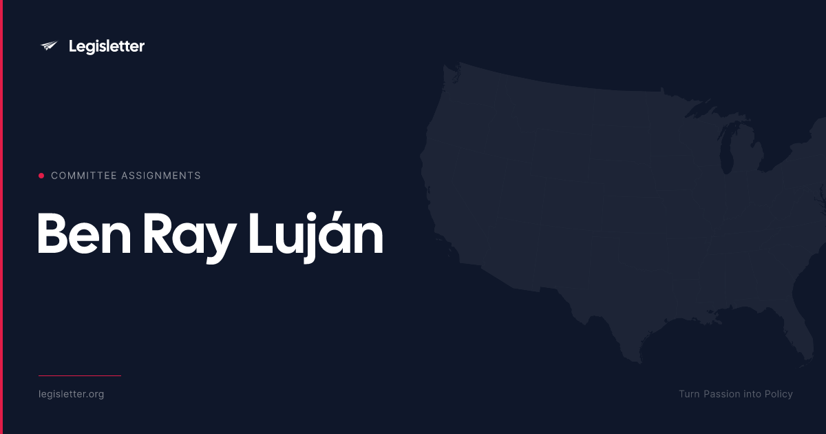 Sen. Ben Ray Luján — Committee Assignments