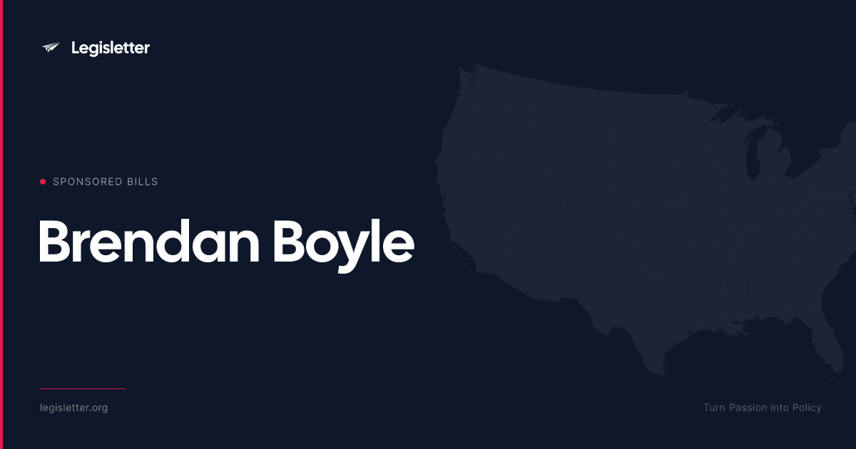 Rep. Brendan Boyle — Sponsored Bills & Legislation