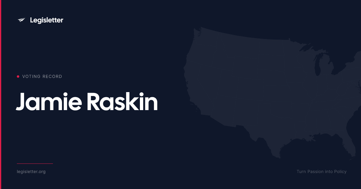 Rep. Jamie Raskin — Voting Record & Roll Call History