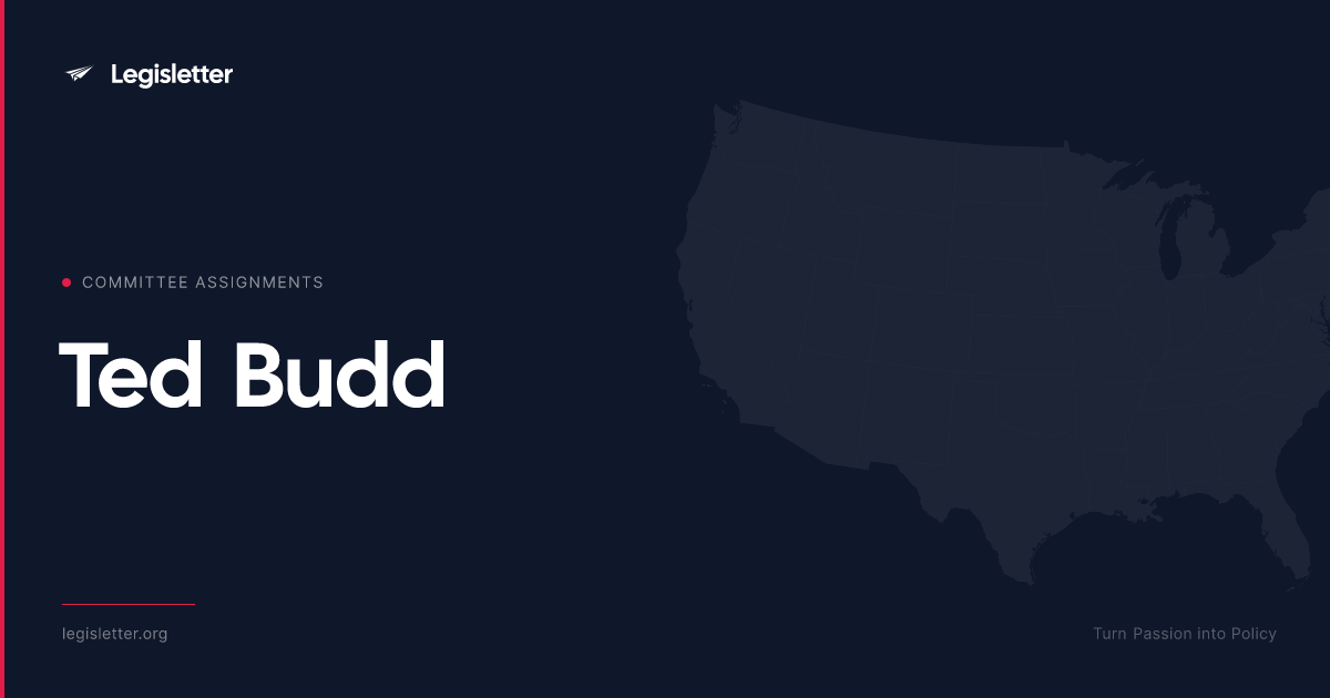 Sen. Ted Budd — Committee Assignments